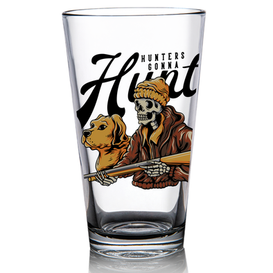 Hunters Gonna Hunt - Hunting Pint Glass - 6 PCS MOQ