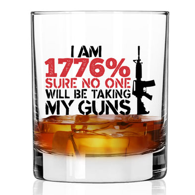 Whiskey Glass - I am 1776% Sure No One is Taking My Guns - 2 Monkey Trading LLC