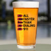 Pint Glass - All Faster Than Dialing 911 - 2 Monkey Trading LLC