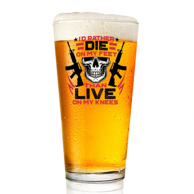 Pint Glass - I'd Rather Die on My Feet - 2 Monkey Trading LLC