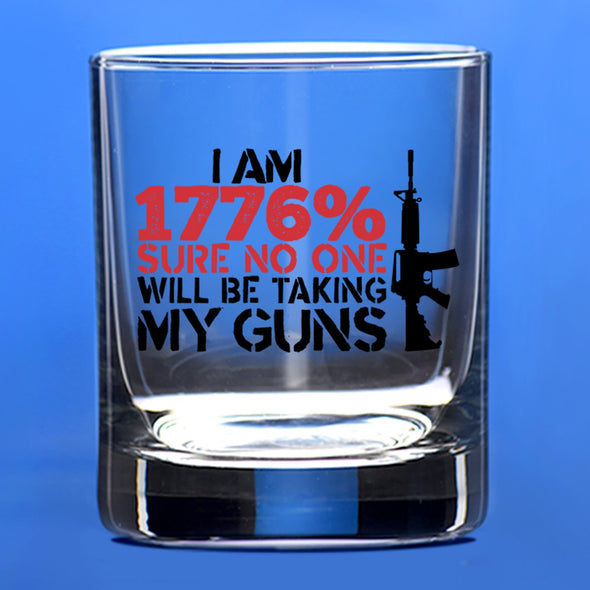 Whiskey Glass - I am 1776% Sure No One is Taking My Guns - 2 Monkey Trading LLC