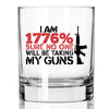 Whiskey Glass - I am 1776% Sure No One is Taking My Guns - 2 Monkey Trading LLC