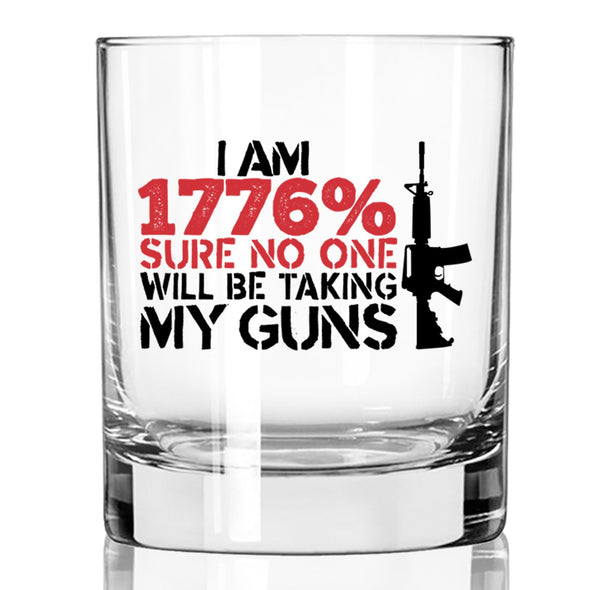 Whiskey Glass - I am 1776% Sure No One is Taking My Guns - 2 Monkey Trading LLC