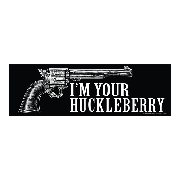 I'm Your Huckleberry Decal