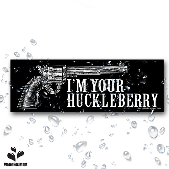 I'm Your Huckleberry Decal