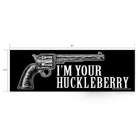 I'm Your Huckleberry Decal