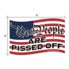 We The People Are Pissed Off Decal