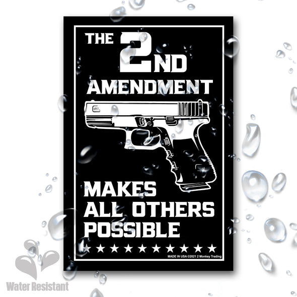 The 2nd Amendment Makes All Others Possible Decal