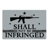 Shall Not Be Infringed Decal