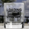 Whiskey Glass - Loading Please Wait - 2 Monkey Trading LLC