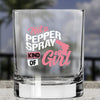 Whiskey Glass - Not a Pepper Spray Kind of Girl - 2 Monkey Trading LLC