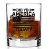 Whiskey Glass - Did you America Today? - 2 Monkey Trading LLC